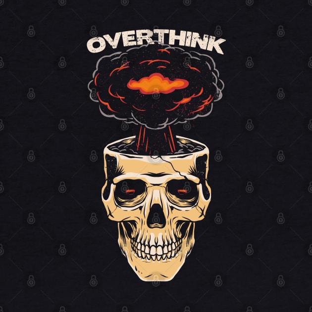 Overthink Overthinking Funny Sarcastic Skull Mind Anxiety by alxmd